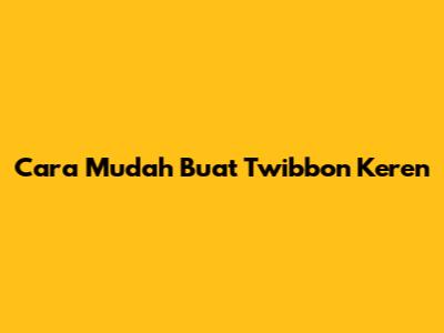 Cara Mudah Buat Twibbon Keren