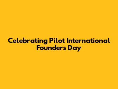 Celebrating Pilot International Founders Day