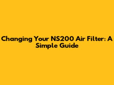 Changing Your NS200 Air Filter: A Simple Guide