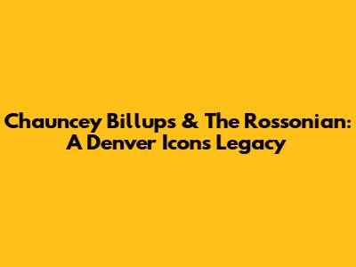 Chauncey Billups & The Rossonian: A Denver Icon's Legacy