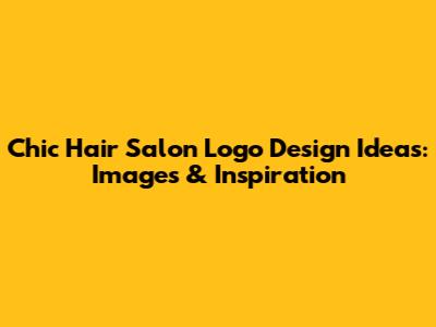 Chic Hair Salon Logo Design Ideas: Images & Inspiration