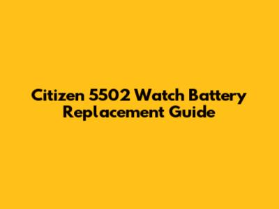 Citizen 5502 Watch Battery Replacement Guide