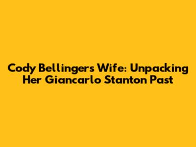 Cody Bellinger's Wife: Unpacking Her Giancarlo Stanton Past