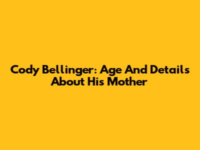 Cody Bellinger: Age And Details About His Mother