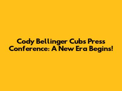 Cody Bellinger Cubs Press Conference: A New Era Begins!