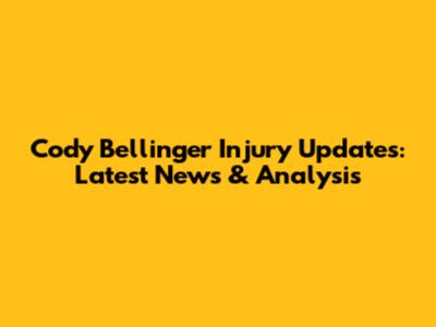 Cody Bellinger Injury Updates: Latest News & Analysis