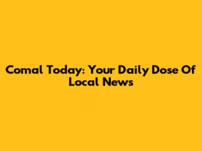 Comal Today: Your Daily Dose Of Local News