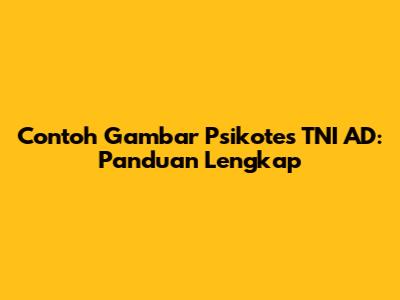 Contoh Gambar Psikotes TNI AD: Panduan Lengkap
