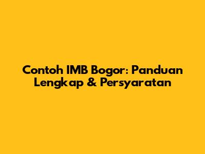 Contoh IMB Bogor: Panduan Lengkap & Persyaratan
