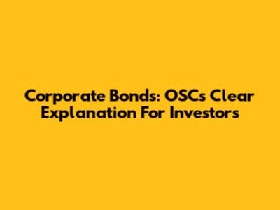 Corporate Bonds: OSC's Clear Explanation For Investors