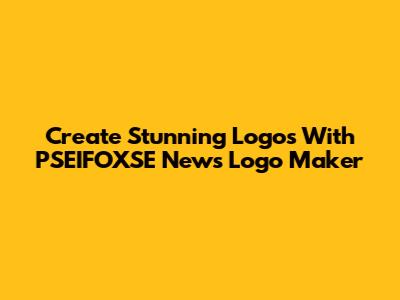 Create Stunning Logos With PSEIFOXSE News Logo Maker
