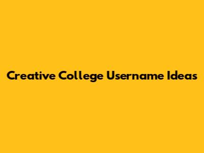 Creative College Username Ideas