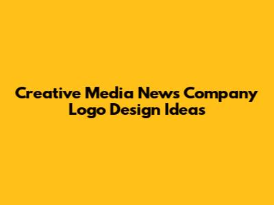 Creative Media News Company Logo Design Ideas