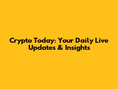 Crypto Today: Your Daily Live Updates & Insights