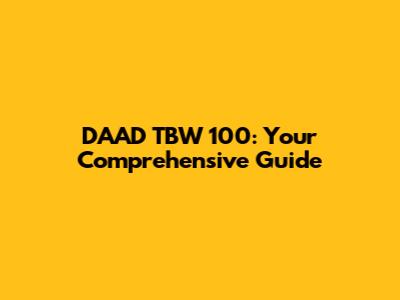 DAAD TBW 100: Your Comprehensive Guide