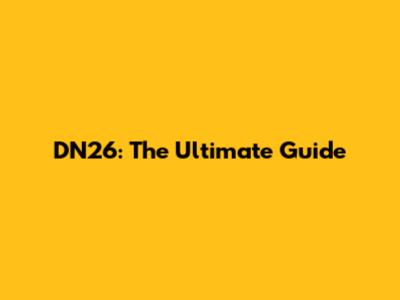 DN26: The Ultimate Guide