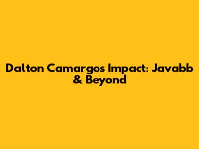 Dalton Camargo's Impact: Javabb & Beyond