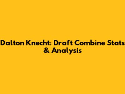 Dalton Knecht: Draft Combine Stats & Analysis