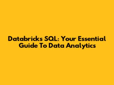 Databricks SQL: Your Essential Guide To Data Analytics