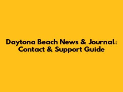 Daytona Beach News & Journal: Contact & Support Guide