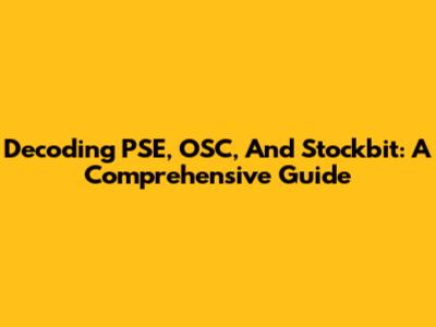 Decoding PSE, OSC, And Stockbit: A Comprehensive Guide