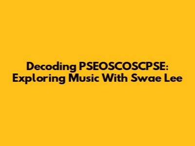 Decoding PSEOSCOSCPSE: Exploring Music With Swae Lee