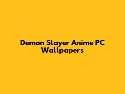 Demon Slayer Anime PC Wallpapers