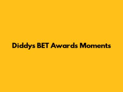 Diddy's BET Awards Moments