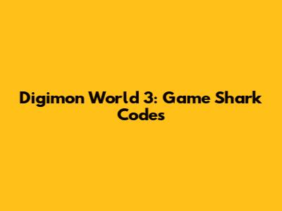 Digimon World 3: Game Shark Codes