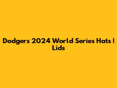 Dodgers 2024 World Series Hats | Lids