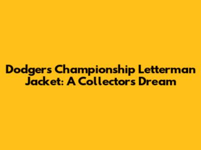 Dodgers Championship Letterman Jacket: A Collector's Dream