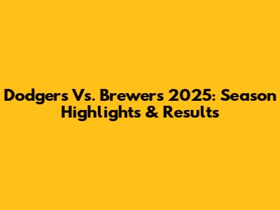 Dodgers Vs. Brewers 2025: Season Highlights & Results
