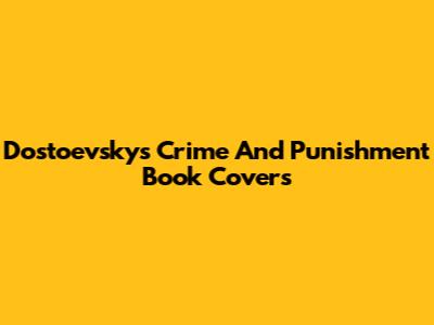 Dostoevsky's Crime And Punishment Book Covers