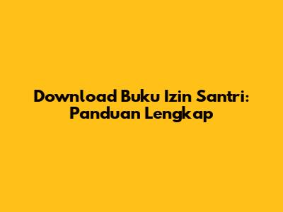 Download Buku Izin Santri: Panduan Lengkap