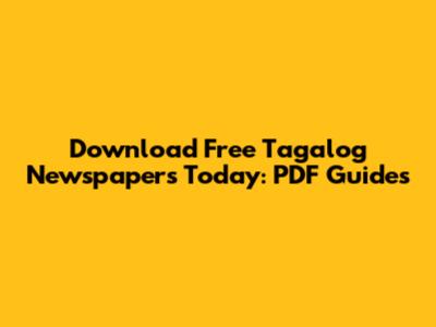 Download Free Tagalog Newspapers Today: PDF Guides