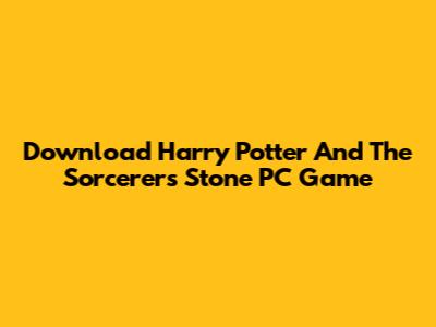Download Harry Potter And The Sorcerer's Stone PC Game
