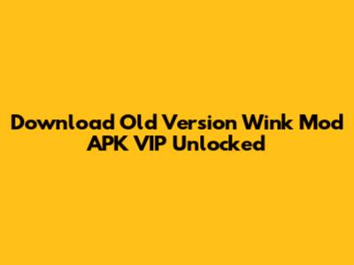Download Old Version Wink Mod APK VIP Unlocked