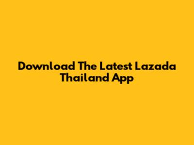 Download The Latest Lazada Thailand App