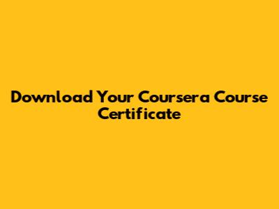 Download Your Coursera Course Certificate