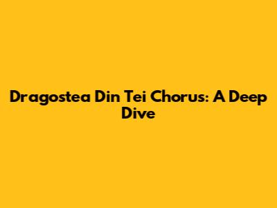 Dragostea Din Tei Chorus: A Deep Dive