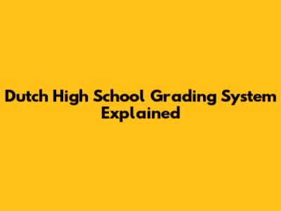 Dutch High School Grading System Explained