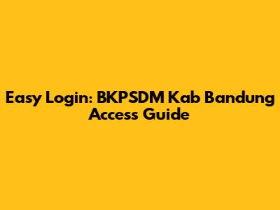 Easy Login: BKPSDM Kab Bandung Access Guide