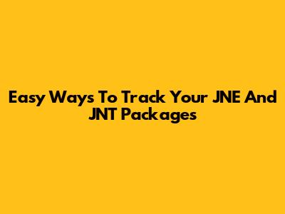 Easy Ways To Track Your JNE And JNT Packages