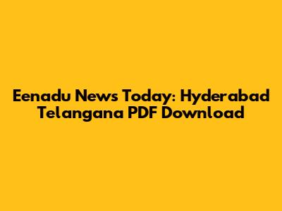 Eenadu News Today: Hyderabad Telangana PDF Download