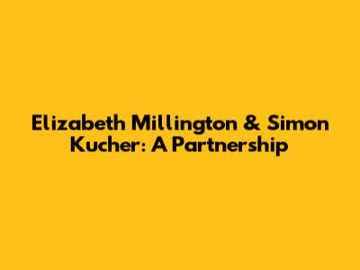 Elizabeth Millington & Simon Kucher: A Partnership