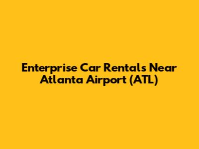 Enterprise Car Rentals Near Atlanta Airport (ATL)