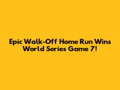 Epic Walk-Off Home Run Wins World Series Game 7!