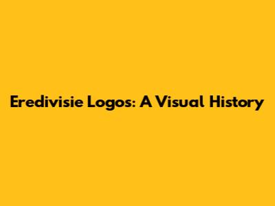 Eredivisie Logos: A Visual History