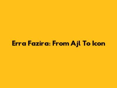 Erra Fazira: From Ajl To Icon
