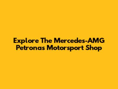Explore The Mercedes-AMG Petronas Motorsport Shop